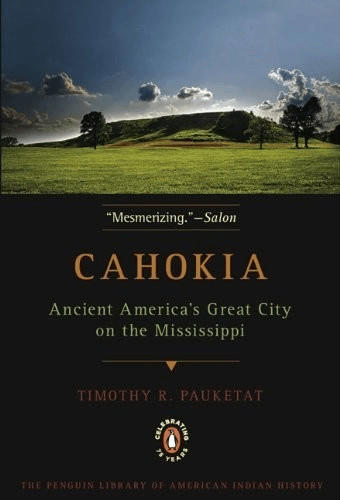 Cahokia: Ancient America's Great City on the Mississippi (Penguin Library of American Indian History (Paperback)